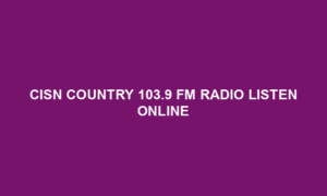 CISN Country 103.9 FM Radio Listen Online