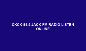 CKCK 94.5 Jack FM Radio Listen Online